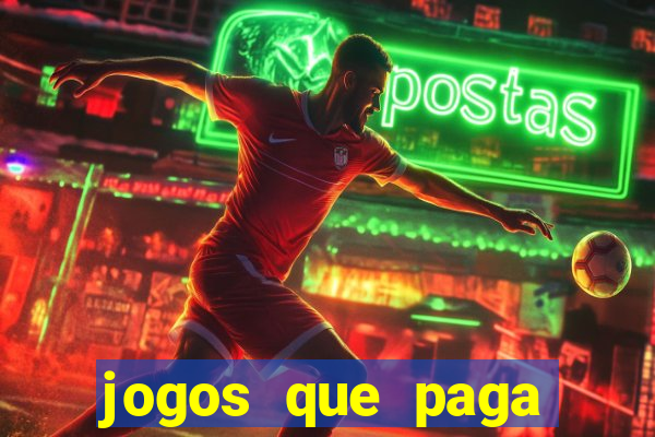 jogos que paga dinheiro de verdade sem depositar